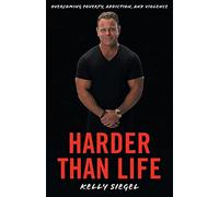 Harder than Life: Overcoming Poverty, Addiction, and Violence