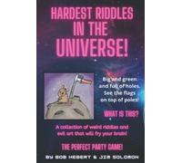 Hardest Riddles In The Universe: A collection of weird riddles and evil art that will fry your brain! THE PERFECT PARTY GAME!