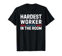 Hardest Worker in the Room Workout Motivation Fitness T-Shirt