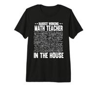 Hardest Working Math Teacher in The House Mathematics Premium T-Shirt
