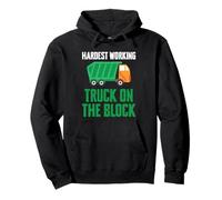 Hardest Working Truck On The Block Garbage Sanitation Pullover Hoodie