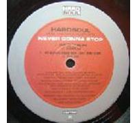 Hardsoul Featuring The Soulhustlers - Never Gonna Stop - Hardsoul Featuring Soul Hustlers, The* 12"