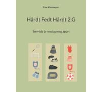 Hårdt Fedt Hårdt 2.G: Tre vilde år med gym og sport