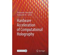 Hardware Acceleration of Computational Holography