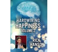 Hardwiring Happiness Volume 2: Rick Hanson [DVD]