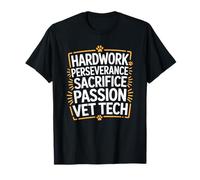 Hardwork Perseverance Sacrifice Passion, Veterinarian Tech T-Shirt