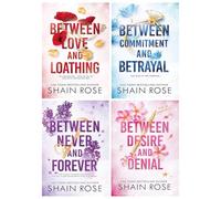 Hardy Billionaires Series By Shain Rose 4 Books Collection Set (Between Desire And Denial, Between Commitment And Betrayal, Between Love And Loathing & Between Never And Forever)
