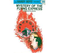 Hardy Boys 20: Mystery of the Flying Express (The Hardy Boys)
