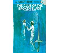 Hardy Boys 21: the Clue of the Broken Blade (The Hardy Boys)