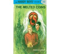 Hardy Boys 23: the Melted Coins (The Hardy Boys)