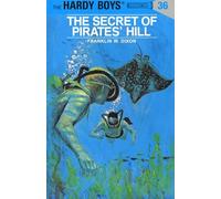 Hardy Boys 36: the Secret of Pirates' Hill: 036