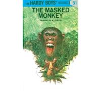 Hardy Boys 51: the Masked Monkey (The Hardy Boys)
