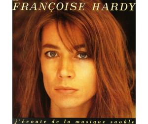 Hardy, Francoise - J'ecoute De La Musique Saoule [European Import]