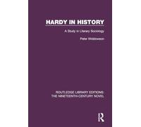 Hardy in History: A Study in Literary Sociology: 42 (Routledge Library Editions: The Nineteenth-Century Novel)