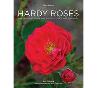 Hardy Roses: The Essential Guide for High Latitudes and Altitudes