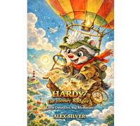 Hardy the Honey Badger: Little Detective, Big Mysteries 8: The Case of the Honey Badger That Never Was. The Case of the Locked Door. The Archivist.