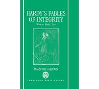 Hardy's Fables of Integrity: Woman, Body, Text – Oxford University Press