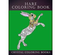 Hare Coloring Book: 30 Stress Relief Patterned Hare Design Coloring Pages Designs To Help You Relax And Unwind. A Great Gift For Anyone That Likes Hares.: 29 (Animals)