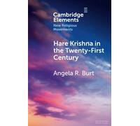 Hare Krishna in the Twenty-First Century – Elements in New Religious Movements
