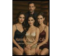 Harem at the Lake Cabin: An older man finds three younger women at home