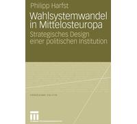 Harfst - Wahlsystemwandel in Mittelosteuropa Strategisches Design ei - P555z