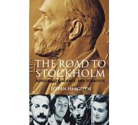 Hargittai - Road to Stockholm. Nobel Prizes Science and Scientists - - P555z