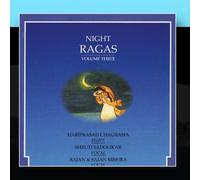Hariprasad Chaurasia, Shruti Sadolikar, Rajan & Sajan Mishra - Night Ragas - Volume 3