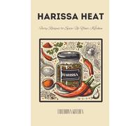 Harissa Heat: Fiery Recipes to Spice Up Your Kitchen