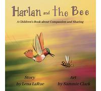 Harlan and the Bee: A Children's Book about Compassion and Sharing
