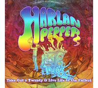 Harlan Pepper - Take Out A Twenty And Live Life To The Fullest