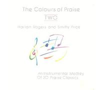 Harlan Rogers & Smitty Price - The Colours of Praise: TWO - An instrumental Medley of 20 Praise Classics