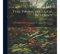 Harland Coultas The Principles of Botany: As Exemplified in the Cryptogamia. for Harland Coultas Multicolor