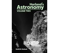 Harland's Astronomy: VOLUME TWO (Harland's Space Histories)