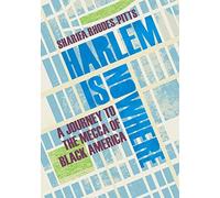 Harlem is Nowhere: A Journey to the Mecca of Black America
