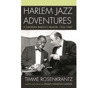Harlem Jazz Adventures: A European Baron's Memoir, 1934-1969 (Studies in Jazz)