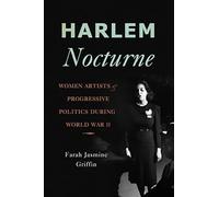 Harlem Nocturne: Women Artists and Progressive Politics During World War II