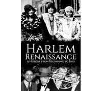 Harlem Renaissance: A History from Beginning to End