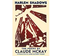 Harlem Shadows: The Poems of Claude McKay