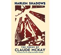 Harlem Shadows: The Poems of Claude McKay
