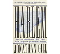Harlem: The Four Hundred Year History from Dutch Village to Capital of Black America