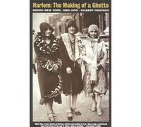 Harlem: The Making of a Ghetto : Negro New York 1890-1930