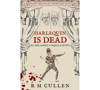 Harlequin Is Dead: An 18th century conspiracy thriller: 1 (Richard Brinsley Sheridan Mysteries)