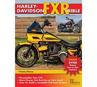 Harley-Davidson FXR Bible: History, How-To Customize, Gallery