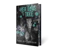 Harley Laroux Her Soul to Take: Limited Special Edition (Hardback)