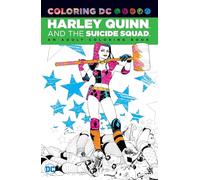 Harley Quinn & The Suicide Squad An Adult Coloring Book (Coloring DC)