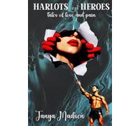 Harlots and Heroes: tales of love and pain