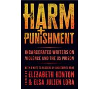 Harm and Punishment : Incarcerated Writers on Violence and the US Prison
