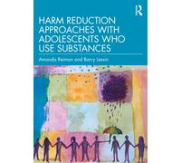 Harm Reduction Approaches with Adolescents Who Use Substances