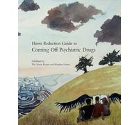 Harm Reduction Guide to Coming Off Psychiatric Drugs