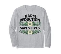 Harm Reduction Saves Lives Inspirational Sayings Long Sleeve T-Shirt